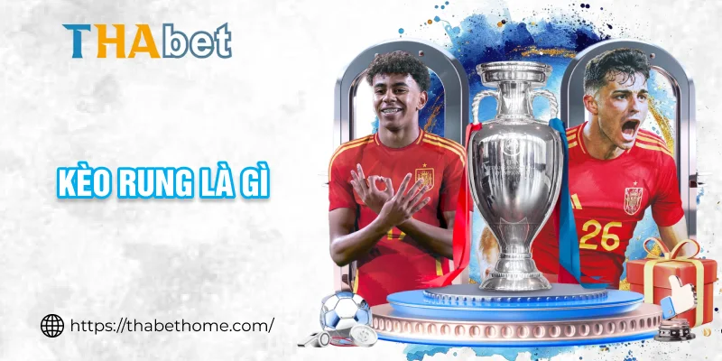 kèo rung là gì