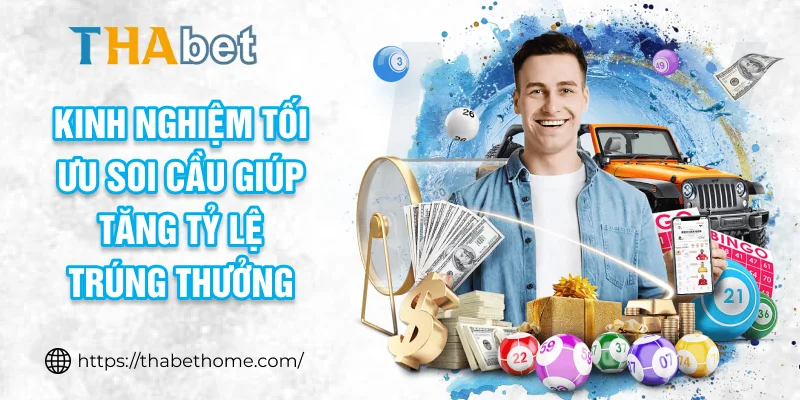 Kinh nghiệm tối ưu soi cầu giúp tăng tỷ lệ trúng thưởng