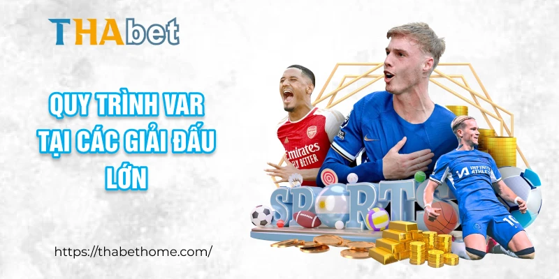 Quy trình VAR tại các giải đấu lớn
